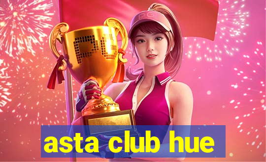 asta club hue