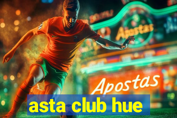 asta club hue