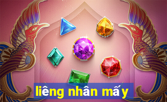 liêng nhân mấy