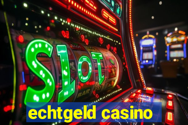 echtgeld casino