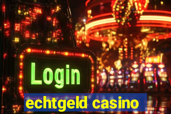 echtgeld casino