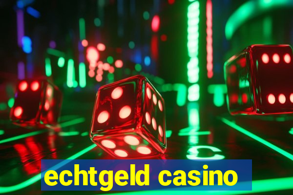 echtgeld casino