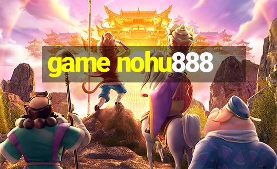 game nohu888