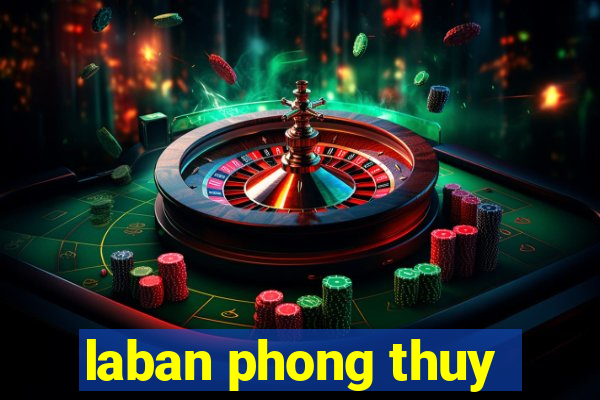 laban phong thuy