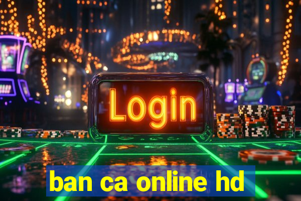 ban ca online hd