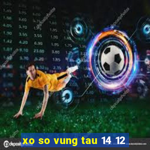 xo so vung tau 14 12