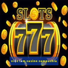 việc làm casino campuchia