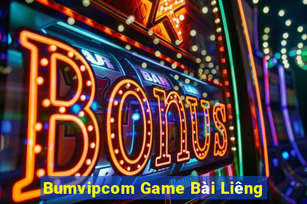 Bumvipcom Game Bài Liêng