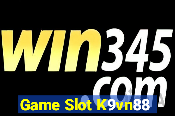 Game Slot K9vn88