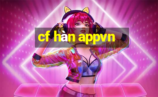 cf hàn appvn