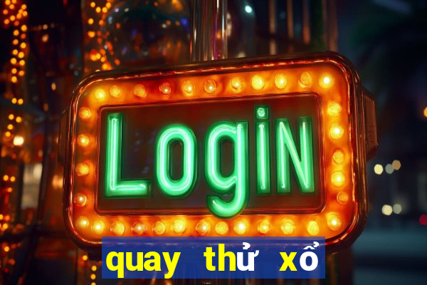 quay thử xổ số an giang