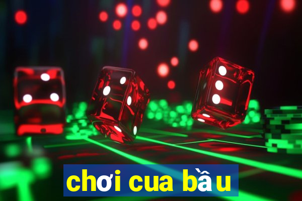 chơi cua bầu