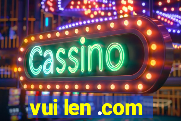 vui len .com