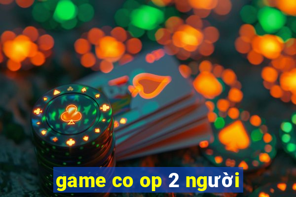 game co op 2 người