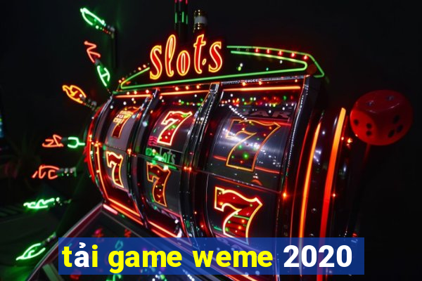 tải game weme 2020