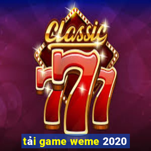 tải game weme 2020