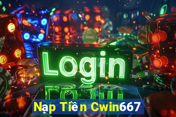 Nạp Tiền Cwin667