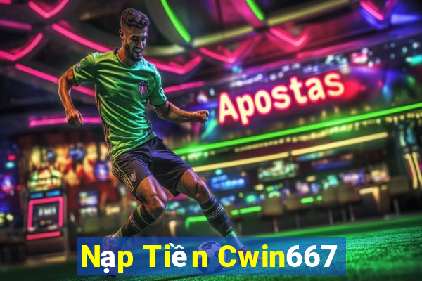 Nạp Tiền Cwin667