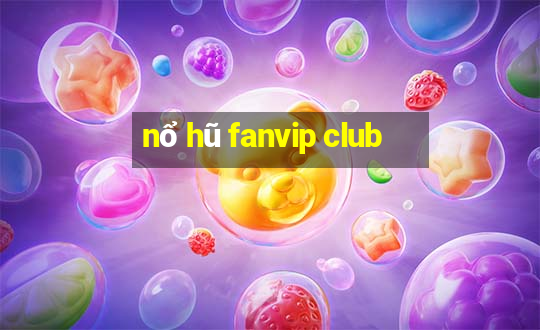 nổ hũ fanvip club