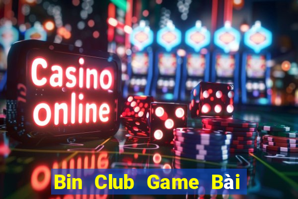 Bin Club Game Bài Sinh Tử