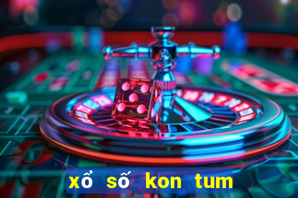 xổ số kon tum kon tum