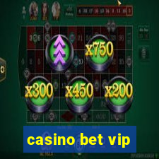 casino bet vip