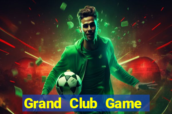 Grand Club Game The Bài