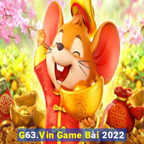 G63.Vin Game Bài 2022