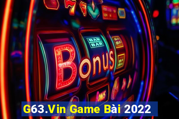 G63.Vin Game Bài 2022