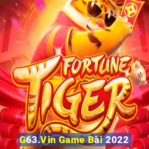 G63.Vin Game Bài 2022