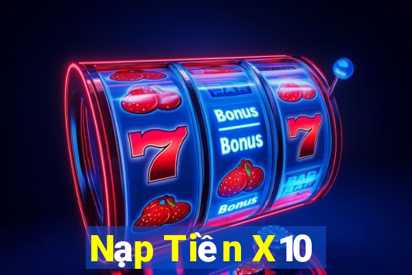 Nạp Tiền X10