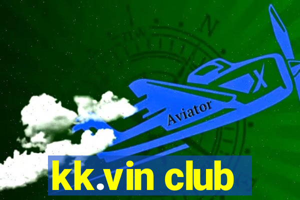 kk.vin club