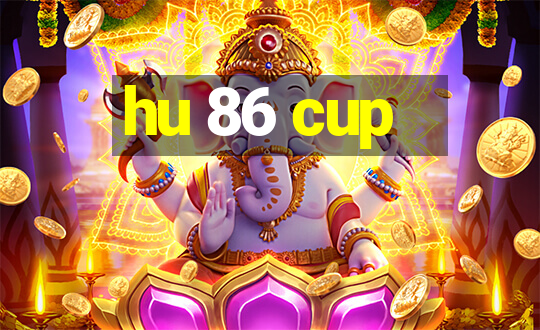 hu 86 cup