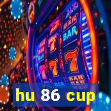 hu 86 cup