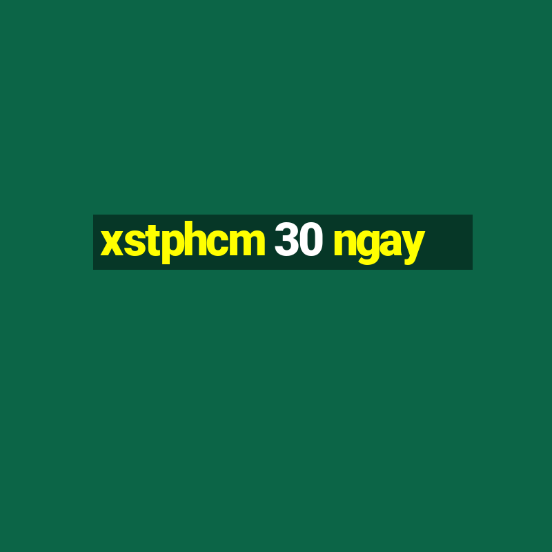 xstphcm 30 ngay