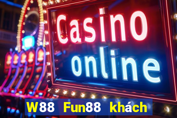 W88 Fun88 khách hàng đại phát hoàng kim Edition