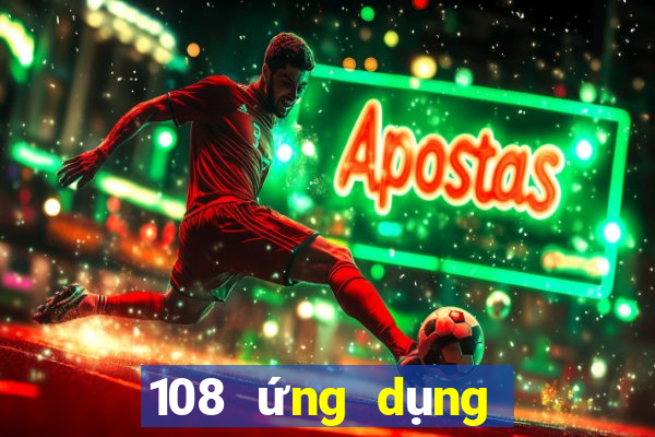 108 ứng dụng nền tảng giải trí