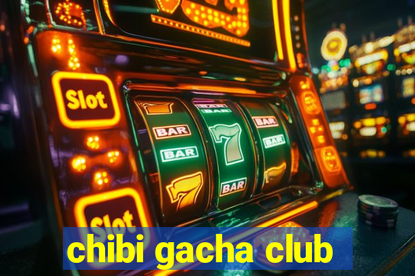 chibi gacha club