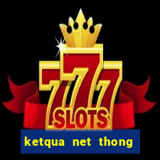 ketqua net thong ke 90 ngay