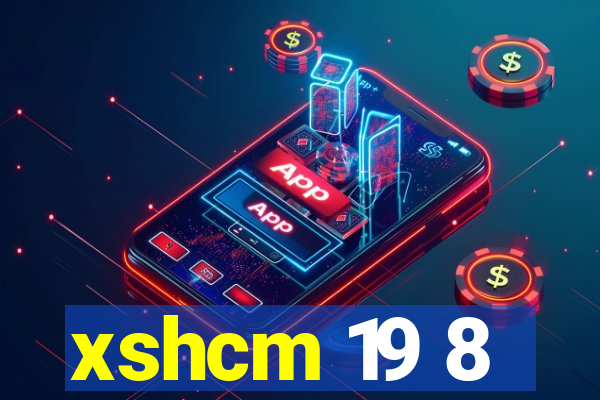 xshcm 19 8