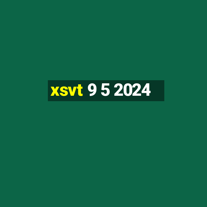 xsvt 9 5 2024