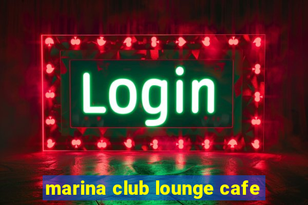 marina club lounge cafe