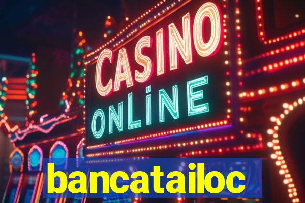 bancatailoc