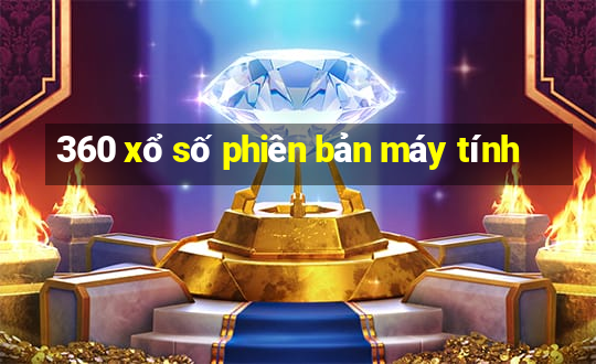 360 xổ số phiên bản máy tính