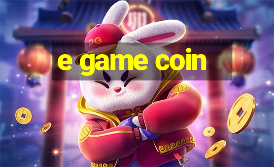 e game coin