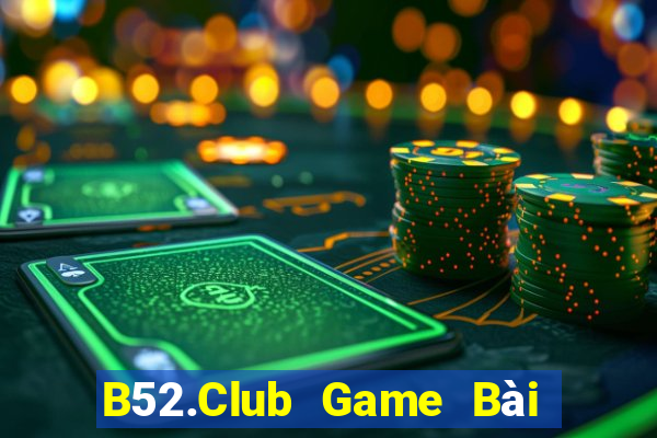 B52.Club Game Bài Uống Rượu