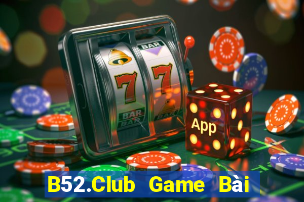 B52.Club Game Bài Uống Rượu