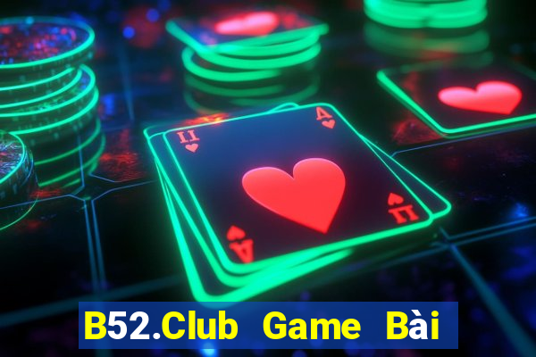 B52.Club Game Bài Uống Rượu