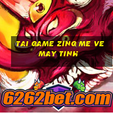 tai game zing me ve may tinh