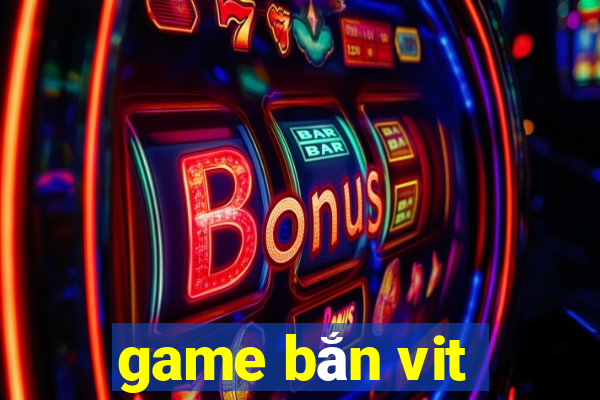 game bắn vit